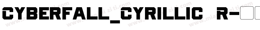 Cyberfall_Cyrillic R字体转换